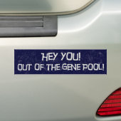 Uit de Bumpersticker Gene Pool (Op auto)
