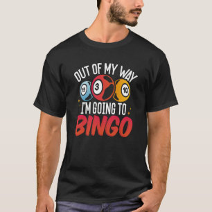 Uit de weg, ik ga naar Bingo T-shirt