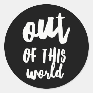 Uit deze wereld Meme Joke Quote Ronde Sticker