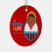 Uit Guatamala met liefdesadoptie Keramisch Ornament (Rechts)