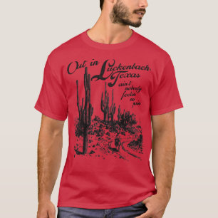 Uit in Luckenbach Texas T-shirt