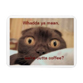 Uit koffie, grappig magneet (Horizontaal)