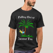 Uit kokosnootboom vallen T-shirt (Voorkant)