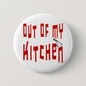 Uit mijn Kitchen Funny Gezegde Button (Voorkant)