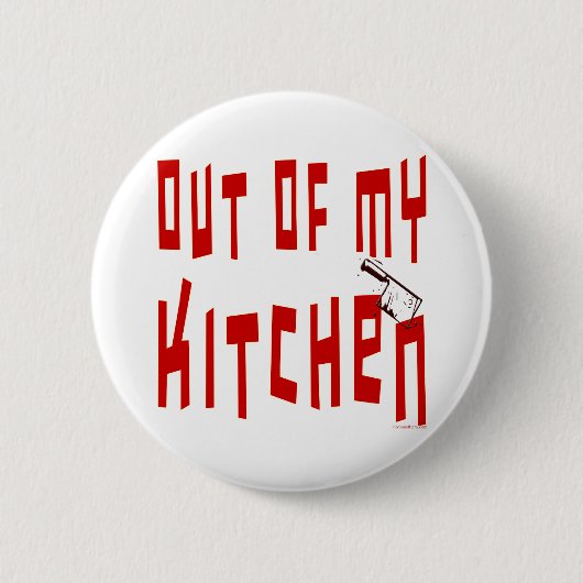 Uit mijn Kitchen Funny Gezegde Button (Voorkant)