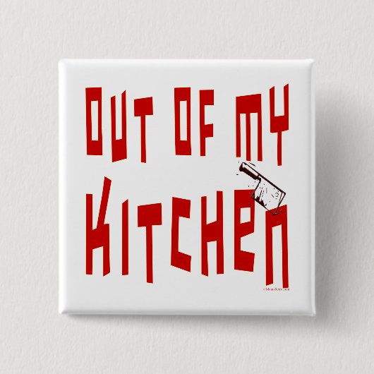 Uit mijn Kitchen Funny Slogan Button (Voorkant)