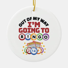 Uit mijn weg ga ik naar Bingo Keramisch Ornament