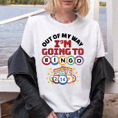 Uit mijn weg ga ik naar Bingo T-shirt