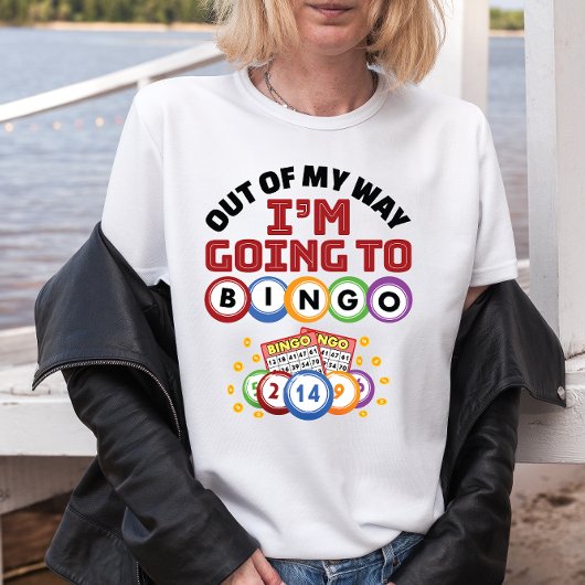 Uit mijn weg ga ik naar Bingo T-shirt