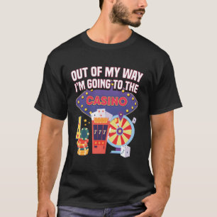 Uit mijn weg ga ik naar de casino gokker t-shirt