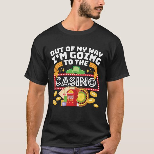 Uit mijn weg ga ik naar het casino. t-shirt (Voorkant)