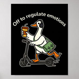 Uit om emoties te reguleren grappige domme gans me poster