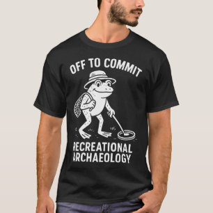 Uit om plezierige archeologie te bedrijven t-shirt
