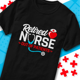 Uit Patiënten Gepensioneerd Grappig Verpleegkundig T-shirt
