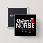 Uit Patiënten Gepensioneerd Grappig Verpleegkundig Vierkante Button 5,1 Cm (Voorkant /achterkant)