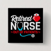 Uit Patiënten Gepensioneerd Grappig Verpleegkundig Vierkante Button 5,1 Cm (Voorkant)