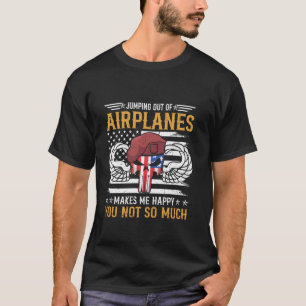 Uit Vliegtuigen Springen Gelukkige Airborne Paratr T-shirt