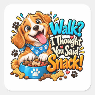 Uit wandelen? Ik dacht dat je snack hond design ze Vierkante Sticker