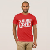Uitdaging aanvaard Shirt (Voorkant volledig)