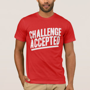 Uitdaging aanvaard Shirt