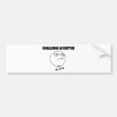 Uitdaging geaccepteerd bumpersticker (Voorkant)