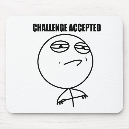 Uitdaging geaccepteerd muismat (Voorkant)