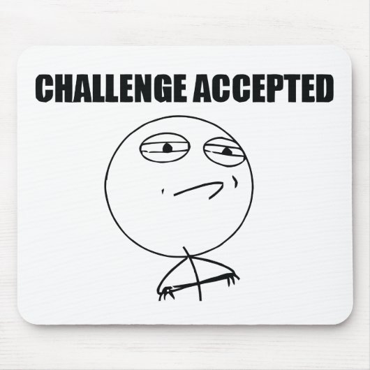 Uitdaging geaccepteerd muismat (Voorkant)