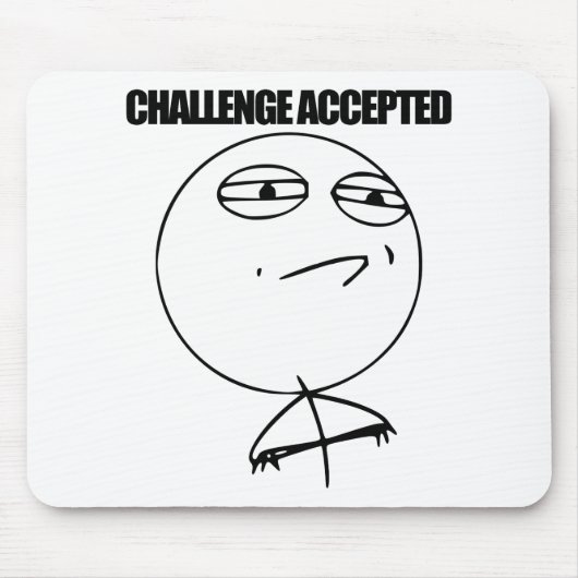Uitdaging geaccepteerd muismat (Voorkant)