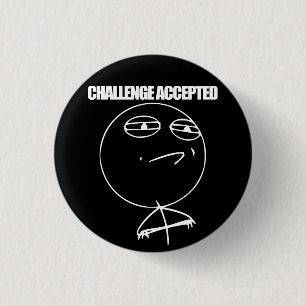 Uitdaging geaccepteerd ronde button 3,2 cm