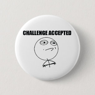 Uitdaging geaccepteerd ronde button 5,7 cm