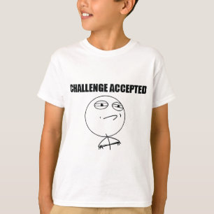 Uitdaging geaccepteerd t-shirt