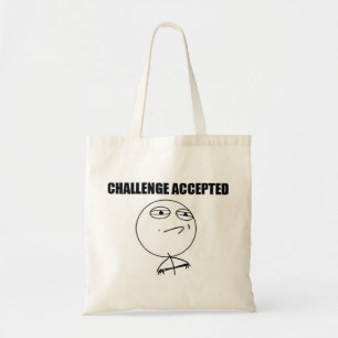 Uitdaging geaccepteerd tote bag