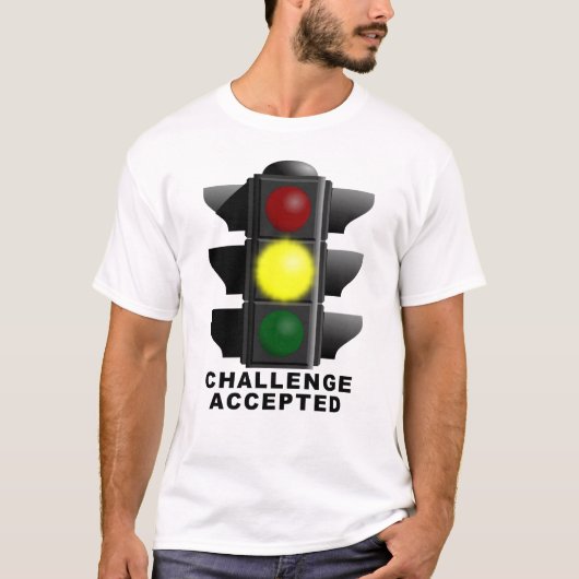 Uitdaging geaccepteerd verkeerslicht grappige rok t-shirt (Voorkant)