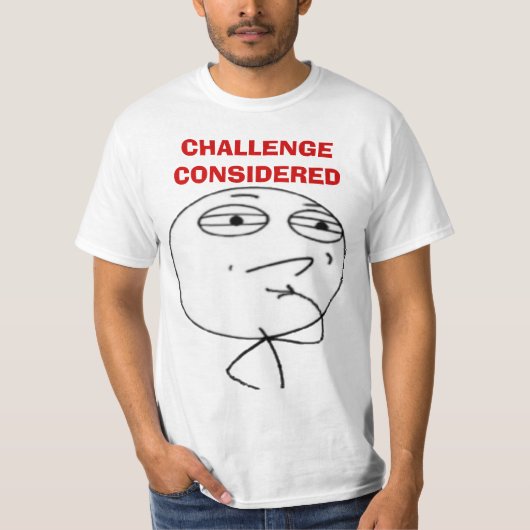Uitdaging overwogen internetmeme staat voor T-shir T-shirt (Voorkant)