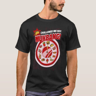 Uitdaging voor mij geen mukbang kwantiteit die muk t-shirt