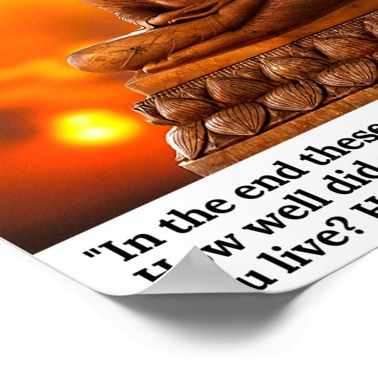 Uiteindelijk gaat het om deze zaken - Gautama Budd Poster (Hoek)