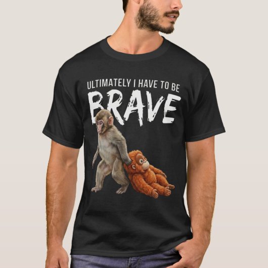 Uiteindelijk moet ik dapper zijn Monkey Punch T-shirt (Voorkant)