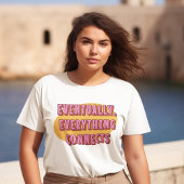 Uiteindelijk verbindt alles retropositiviteit t-shirt