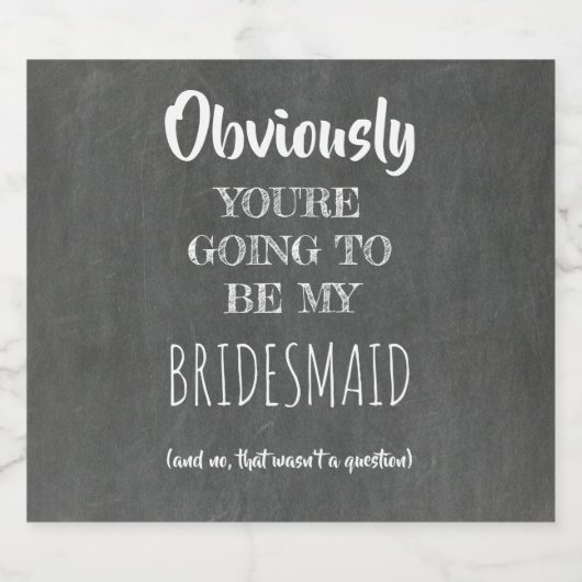 Uiteraard - Grappig bruidsmeisje voorstel Bier Etiket (Enkel label)