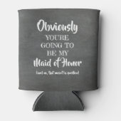 Uiteraard mijn - grappige bruidsmeisje voorstel blikjeskoeler (Voorkant)