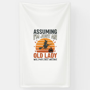 Uitgaande van dat ik gewoon een oude heks ben Hall Spandoek