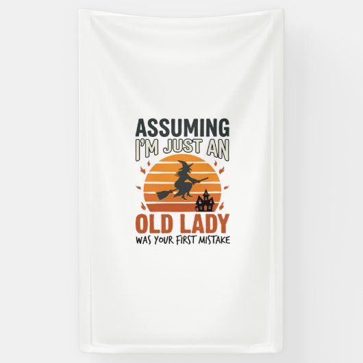 Uitgaande van dat ik gewoon een oude heks ben Hall Spandoek (Verticaal)