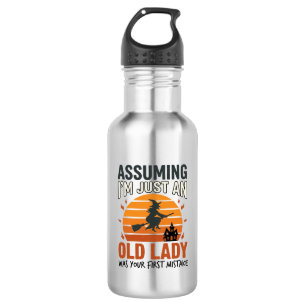 Uitgaande van dat ik gewoon een oude heks ben Hall Waterfles