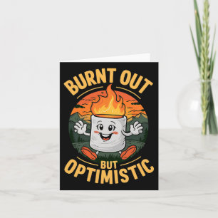 Uitgebrande maar optimistische Marshmallow Funny C Kaart
