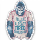 Uitgeput Grappig Al Moe Gorilla Humor Joke Sticker (Voorkant)