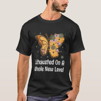 Uitgeput Op Een Hele Nieuwe Niveau Moeder Zitaten  T-shirt