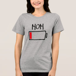 Uitgeputte Batterijen – Mama Tri-Blend Shirt