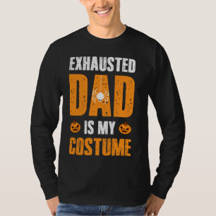 Uitgeputte vader is mijn kostuum voor Halloween po T-shirt