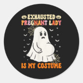 Uitgeputte zwangere dame is mijn kostuum Halloween Ronde Sticker (Voorkant)