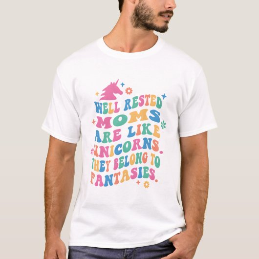 Uitgeruste Moeders Zijn Als Eenhoorns Grappige Quo T-shirt (Voorkant)